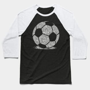 Soccer Ball- Cool Football Lover Gift Baseball T-Shirt